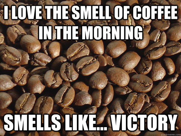 Kopi Bikin Juara via http://www.lifehack.org/articles/lifestyle/14-things-only-coffee-drinkers-would-understand.html